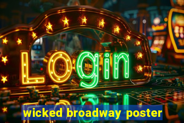 wicked broadway poster